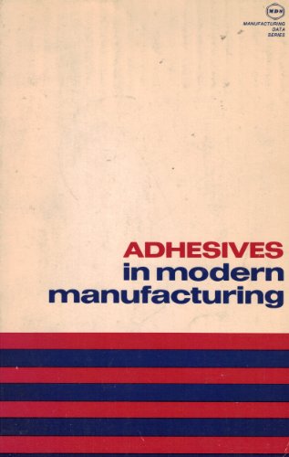 Stock image for Adhesives in modern manufacturing (Manufacturing data series) for sale by Midtown Scholar Bookstore