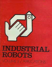 Beispielbild fr Industrial Robots Volume 2: Applications zum Verkauf von Ammareal