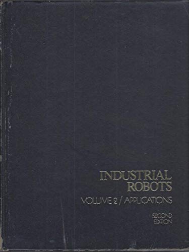Industrial Robots Vol. 2 : Applications (2nd ed.).