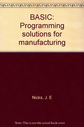 9780872630765: BASIC: Programming solutions for manufacturing