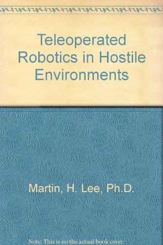 Stock image for Teleoperated Robotics in Hostile Environments for sale by Adkins Books