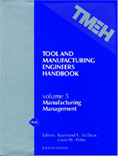 Beispielbild fr Tool and Manufacturing Engineers Handbook Vol. 5 : Manufacturing Management zum Verkauf von Better World Books