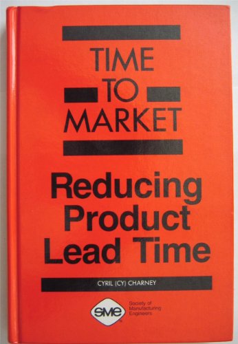 Beispielbild fr Time to Market : Reducing Product Lead Time zum Verkauf von Better World Books