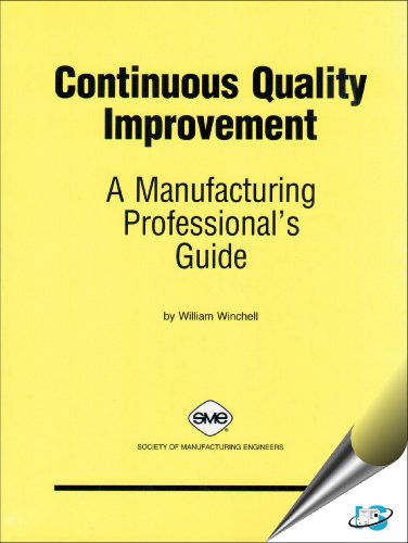 Beispielbild fr Continuous Quality Improvement: A Manufacturing Professional's Guide zum Verkauf von BookHolders