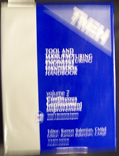 Tool and Manufacturing Engineers Handbook: Vol. 7, Continuous Improvement. 4th ed.
