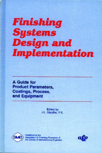 9780872634343: Finishing Systems Design and Implementation: A Guide for Product Parameters, Coatings, Process, and Equipment