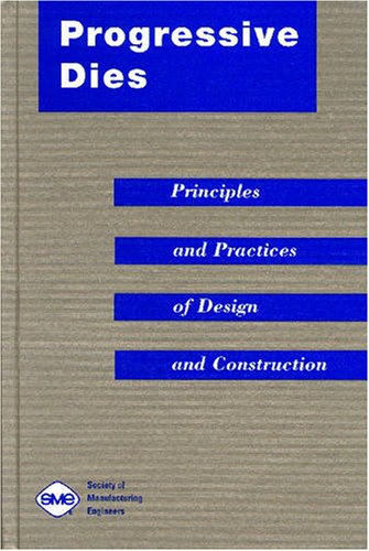 9780872634480: Progressive Dies: Principles and Practices of Design and Construction