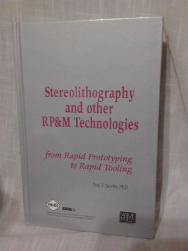 Beispielbild fr Stereolithography and Other RP&M Technologies: From Rapid Prototyping to Rapid Tooling zum Verkauf von Anybook.com