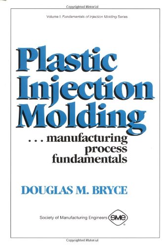 9780872634725: Plastic Injection Molding Manufacturing Process Fundamentals (Fundamentals of Injection Molding)