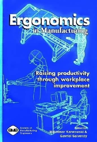 Stock image for Ergonomics in Manufacturing: Raising Productivity through Workplace Improvement for sale by HPB-Red