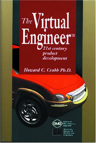Beispielbild fr The Virtual Engineer: 21st Century Product Development zum Verkauf von HPB-Red