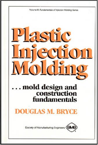 Imagen de archivo de Plastic Injection Molding: Mold Design and Construction Fundamentals (Fundamentals of Injection Molding) (2673) (Fundamentals of injection molding series) a la venta por HPB-Red