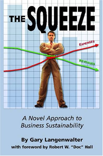 Stock image for The Squeeze: A Novel Approach to Business Sustainability for sale by ThriftBooks-Atlanta