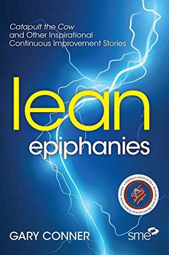 9780872638785: Lean Epiphanies: Catapult the Cow and Other Inspirational Continuous Improvement Stories