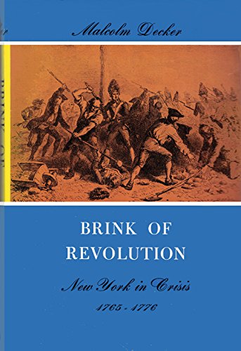 Stock image for Brink of Revolution: New York in Crisis, 1765-1776 for sale by West Coast Bookseller