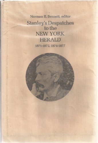 Beispielbild fr Stanley's despatches to the New York herald, 1871-1872, 1874-1877 (African research studies) zum Verkauf von Books From California