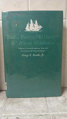 Stock image for Yankee Traders, Old Coasters & African Middlemen: A History of American Legitimate Trade with West Africa in the Nineteenth Century for sale by Magus Books Seattle