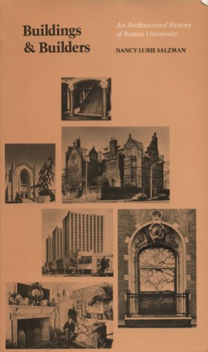 BUILDINGS AND BUILDERS; AN ARCHITECTURAL HISTORY OF BOSTON UNIVERSITY