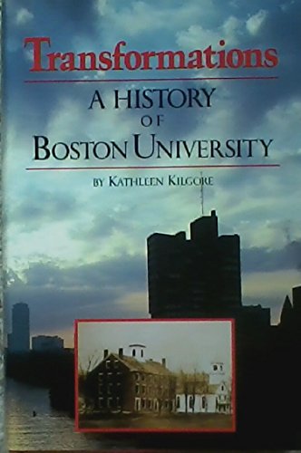 9780872700703: Transformations: A History of Boston University