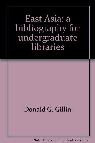Stock image for East Asia: a Bibliography for Undergraduate Libraries for sale by The Book Bin