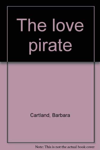 The love pirate (9780872720251) by Cartland, Barbara