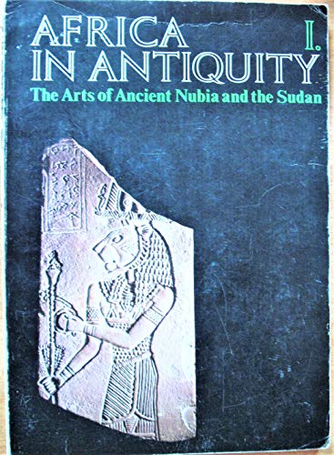 Beispielbild fr Africa in Antiquity: The Arts of Ancient Nubia and the Sudan zum Verkauf von POQUETTE'S BOOKS