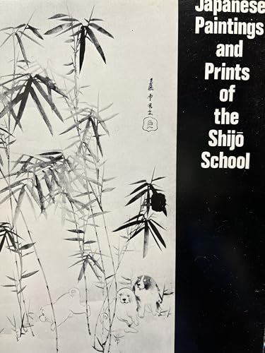 Stock image for Japanese Paintings and Prints of the Shijo School for sale by Isaiah Thomas Books & Prints, Inc.