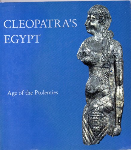 Beispielbild fr Cleopatra's Egypt : Age of the Ptolemies zum Verkauf von Better World Books