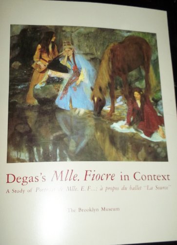 9780872731165: Degas's Mlle. Fiocre in Context: A Study of Portrait De Mlle. E. F...; A Propos Du Ballet LA Source