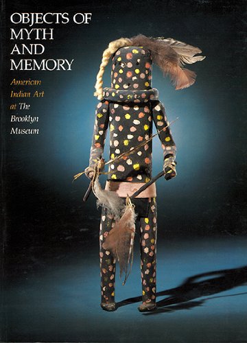 9780872731226: Objects of Myth and Memory: American Indian Art at the Brooklyn Museum