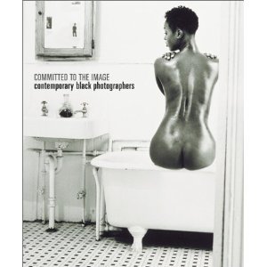 Stock image for Committed to the Image: Contemporary Black Photographers for sale by GF Books, Inc.