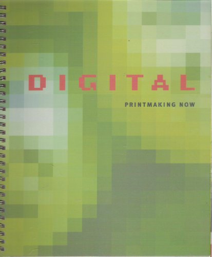 Digital: Printmaking now (9780872731462) by Kushner, Marilyn S