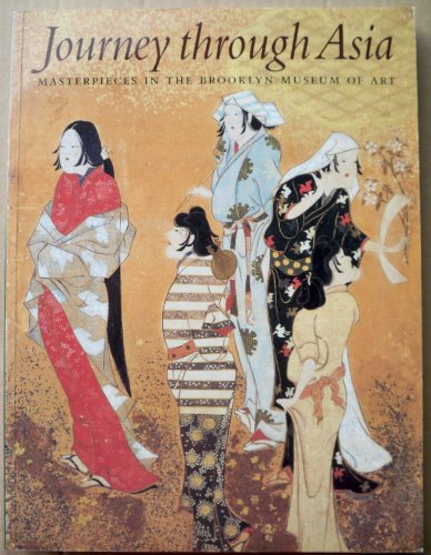 9780872731486: Journey Through Asia: Masterpieces in the Brooklyn Museum of Art