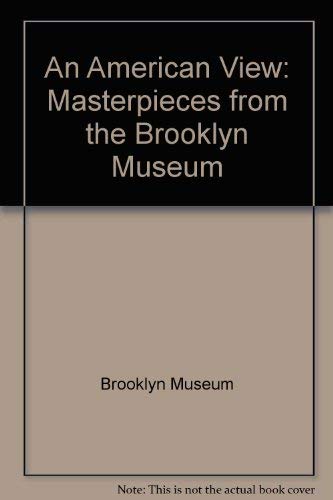 Stock image for An American View: Masterpieces from the Brooklyn Museum for sale by HPB-Ruby