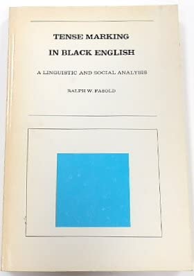 Tense Marking in Black English; A Linguistic and Social Analysis (Urban Language Series, 8) (9780872810310) by Fasold, Ralph W.