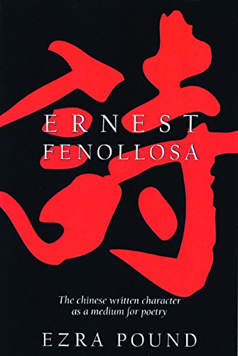The Chinese Written Character as a Medium for Poetry (9780872860148) by Ernest Fenollosa
