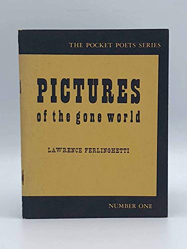 Pictures of the Gone World by Lawrence Ferlinghetti Pictures of the Gone World by Lawrence Ferlinghetti