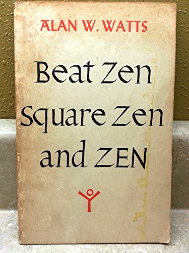 Beat Zen, Square Zen and Zen (9780872860513) by Watts, Alan W.