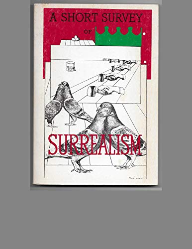 Beispielbild fr A Short Survey of Surrealism zum Verkauf von Else Fine Booksellers