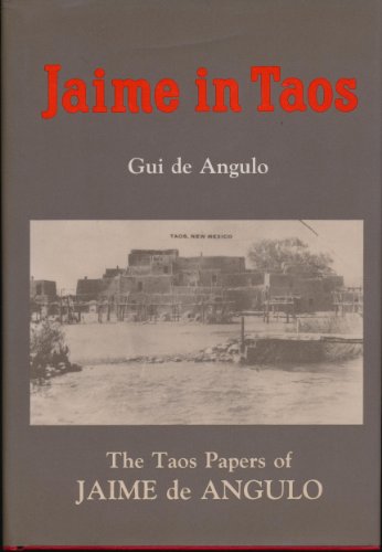 9780872861671: Jaime in Taos: The Taos Papers of Jaime de Angulo
