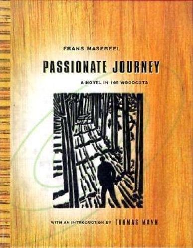 Beispielbild fr Passionate Journey: A Novel in 165 Woodcuts zum Verkauf von Idaho Youth Ranch Books