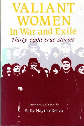 Imagen de archivo de Valiant Women in War and Exile: Thirty-Eight True Stories a la venta por Wonder Book
