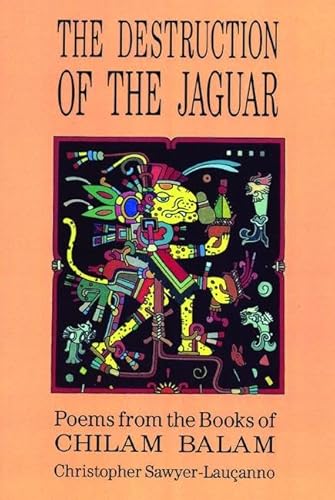 Beispielbild fr Destruction of the Jaguar: From the Books of Chilam Balam zum Verkauf von Solr Books