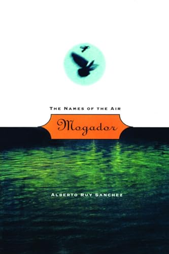 Mogador: The Names of the Air (9780872862715) by Alberto Ruy Sanchez