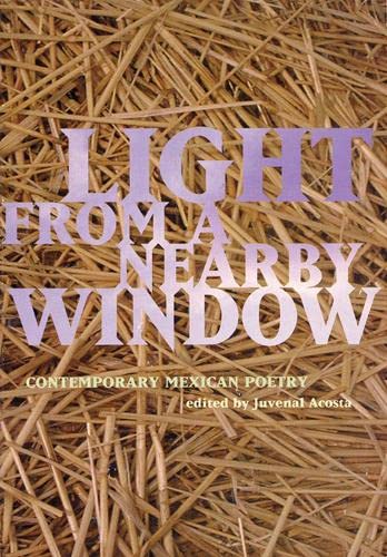 Stock image for Light from a Nearby Window : Contemporary Mexican Poetry for sale by Better World Books