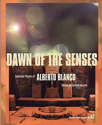 Beispielbild fr Dawn of the Senses: Selected Poems of Alberto Blanco (City Lights Pocket Poets Series) (Spanish Edition) zum Verkauf von BooksRun