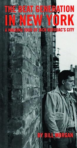 Beispielbild fr Beat Generation in New York: A Walking Tour of Jack Kerouac's City zum Verkauf von Wonder Book