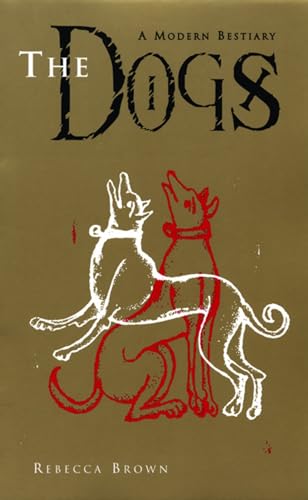 Beispielbild fr The Dogs : A Modern Bestiary zum Verkauf von Better World Books
