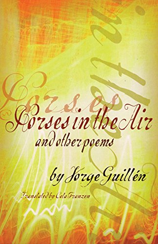 Horses in the Air and Other Poems (Spanish Edition) (9780872863521) by Jorge GuillÃ©n