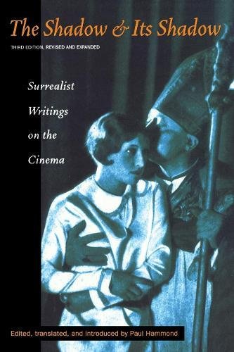 Imagen de archivo de The Shadow & Its Shadow : Surrealist Writings on the Cinema a la venta por Better World Books